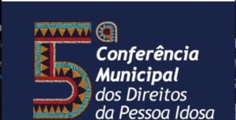 Prefeitura inscreve para 5ª Conferência Municipal dos Direitos da Pessoa Idosa