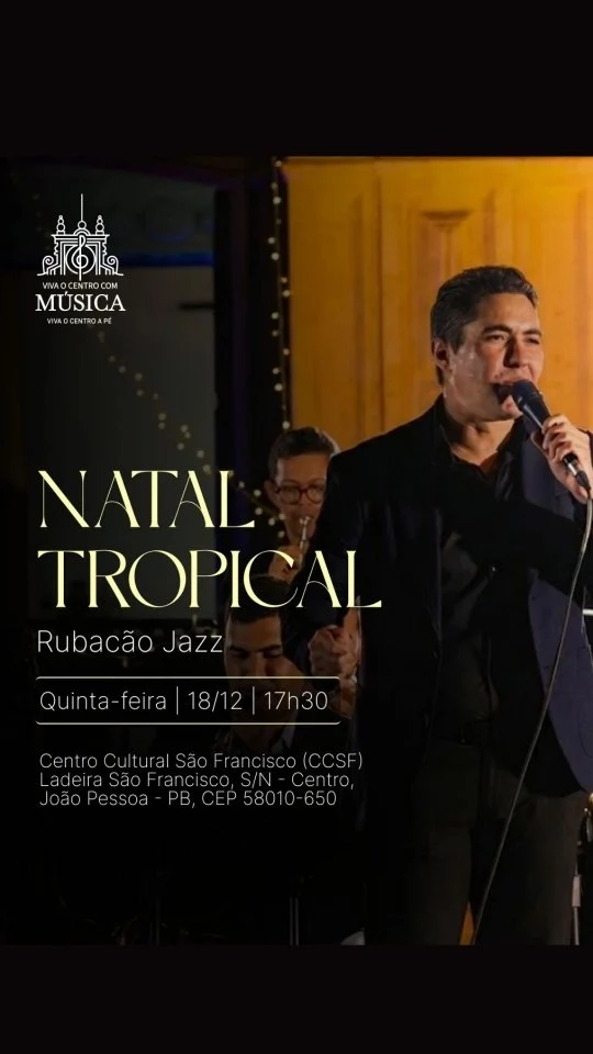 magia de natal no centro histórico de joão pessoa: jazz e canto lírico gratuitos nesta quinta (18)